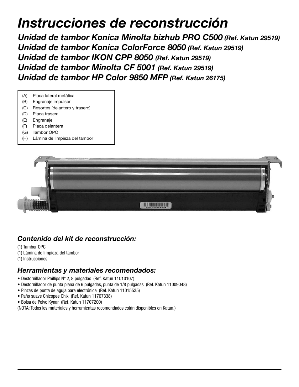 Instrucciones de reconstrucción, Unidad de tambor konica minolta bizhub pro c500, Unidad de tambor konica colorforce 8050 | Unidad de tambor ikon cpp 8050, Unidad de tambor minolta cf 5001, Unidad de tambor hp color 9850 mfp | Katun IKON Pro 500C Drum Unit User Manual | Page 4 / 18