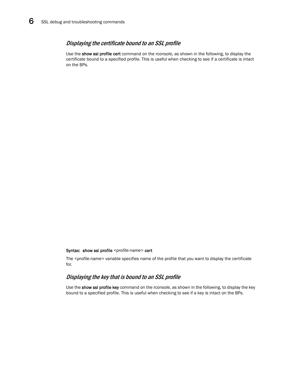 Displaying the certificate bound to an ssl profile, Displaying the key that is bound to an ssl profile | Brocade Communications Systems ServerIron ADX 12.4.00a User Manual | Page 210 / 226