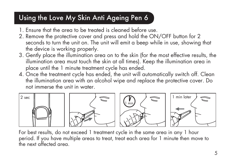 Using the love my skin anti ageing pen 6 | Kinetik Love my Skin Anti-Ageing LMS6 User Manual | Page 6 / 20