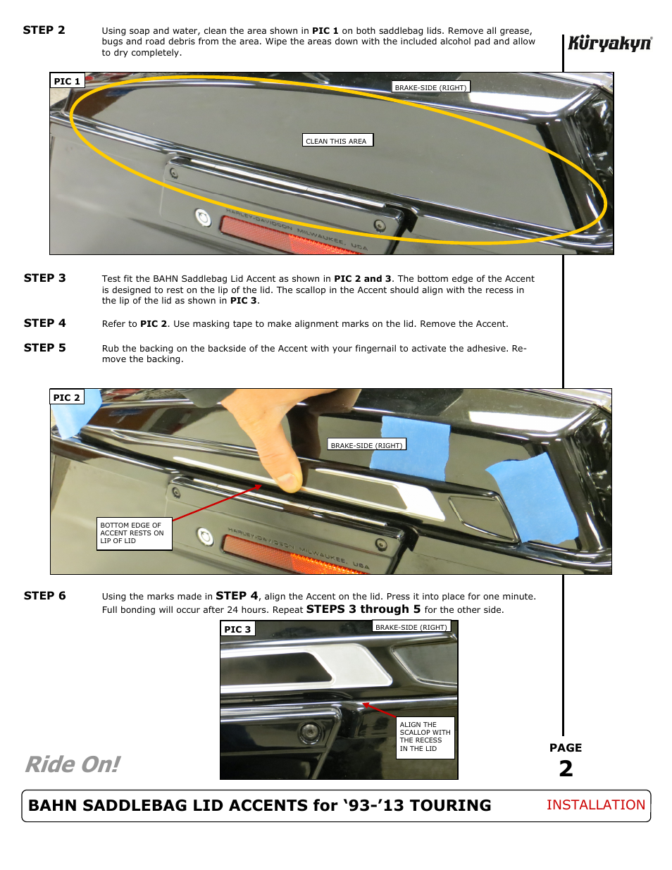 Ride on, Bahn saddlebag lid accents for ‘93-’13 touring, Installation | Kuryakyn 7294 BAHN SADDLEBAG LID ACCENTS for 93-13 TOURING User Manual | Page 2 / 2