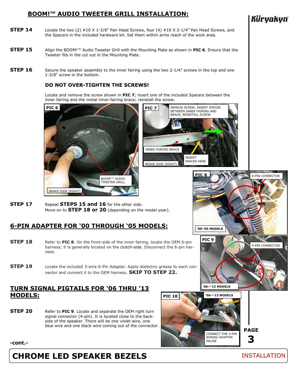 Chrome led speaker bezels, Boom!™ audio tweeter grill installation, Pin adapter for ‘00 through ‘05 models | Turn signal pigtails for ‘06 thru ’13 models, Installation | Kuryakyn 7287 CHROME LED SPEAKER BEZELS User Manual | Page 3 / 4