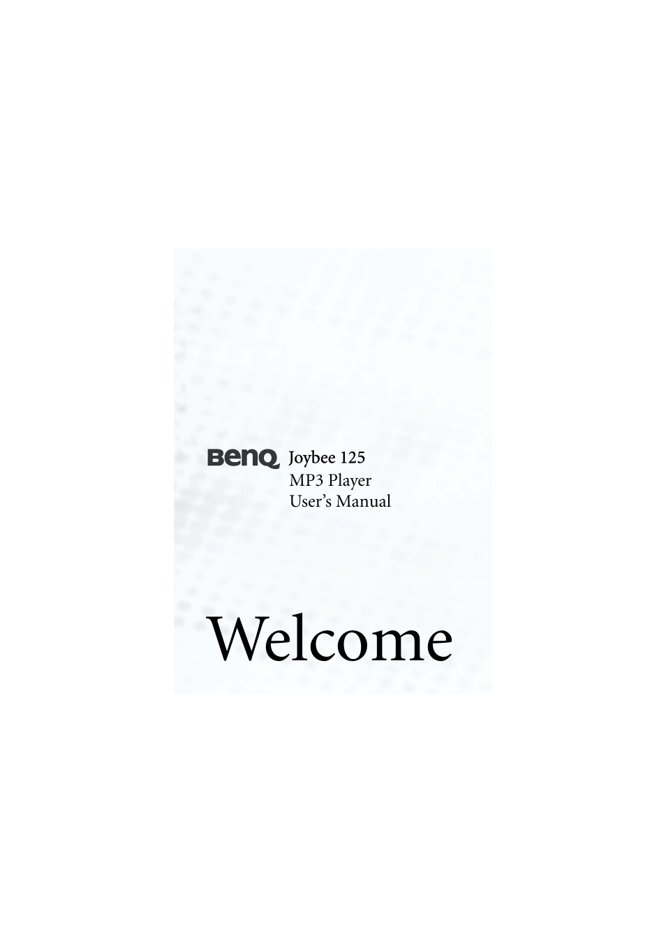 Owners manual, Welcome | BenQ Joybee 125 User Manual | Page 3 / 81