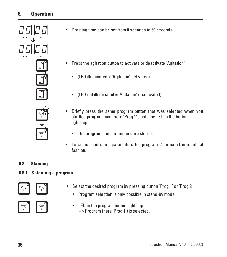 8 staining, 1 selecting a program, Staining | Operation | Leica Biosystems ST4040 User Manual | Page 36 / 50