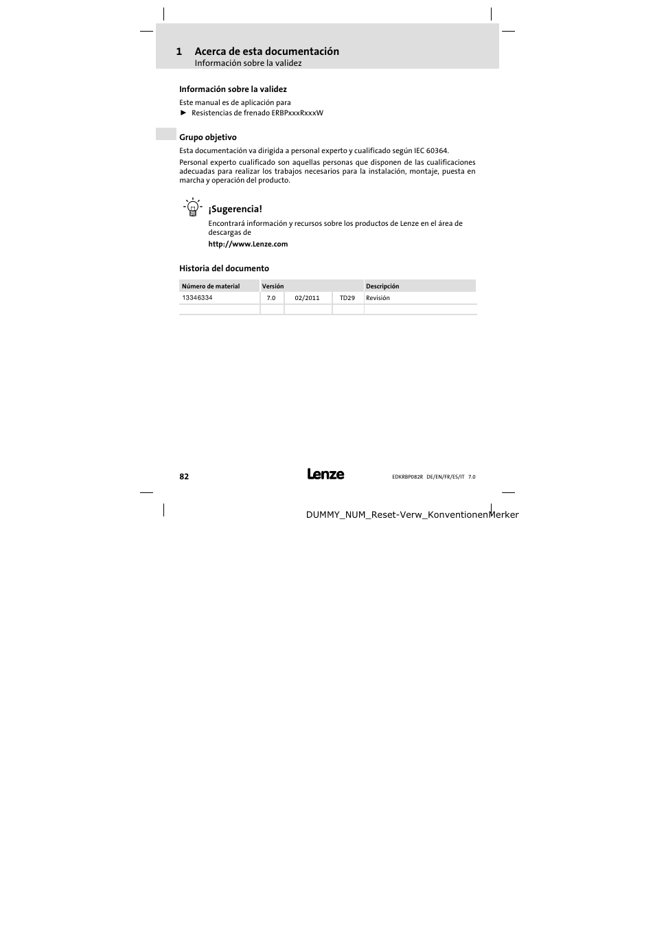 1 acerca de esta documentación, Información sobre la validez, Grupo objetivo | Historia del documento, Acerca de esta documentación, 1acerca de esta documentación | Lenze ERBPxxxRxxxx Brake resistor 200W-300W User Manual | Page 82 / 134