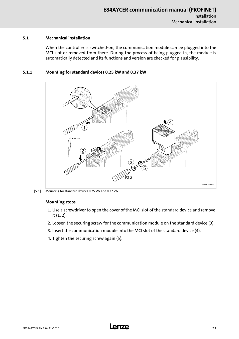 1 mechanical installation, Mechanical installation, Mounting for standard devices 0.25 kw and 0.37 kw | E84aycer communication manual (profinet) | Lenze E84AYCER User Manual | Page 23 / 94