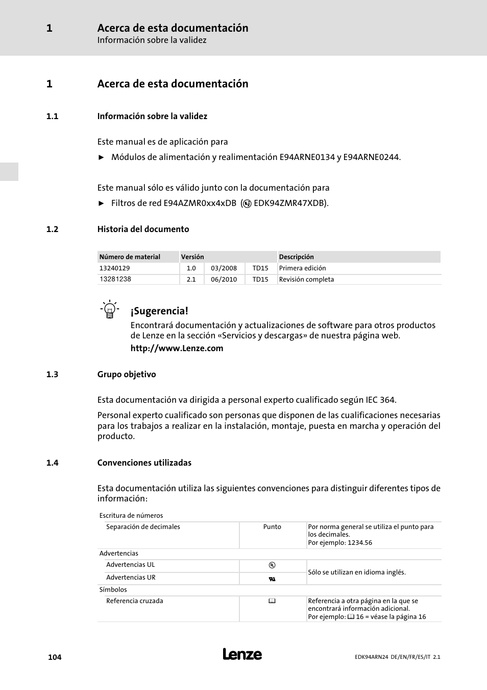 1 acerca de esta documentación, 1 información sobre la validez, 2 historia del documento | 3 grupo objetivo, 4 convenciones utilizadas, Acerca de esta documentación, Información sobre la validez, Historia del documento, Grupo objetivo, Convenciones utilizadas | Lenze E94ARNE User Manual | Page 104 / 166