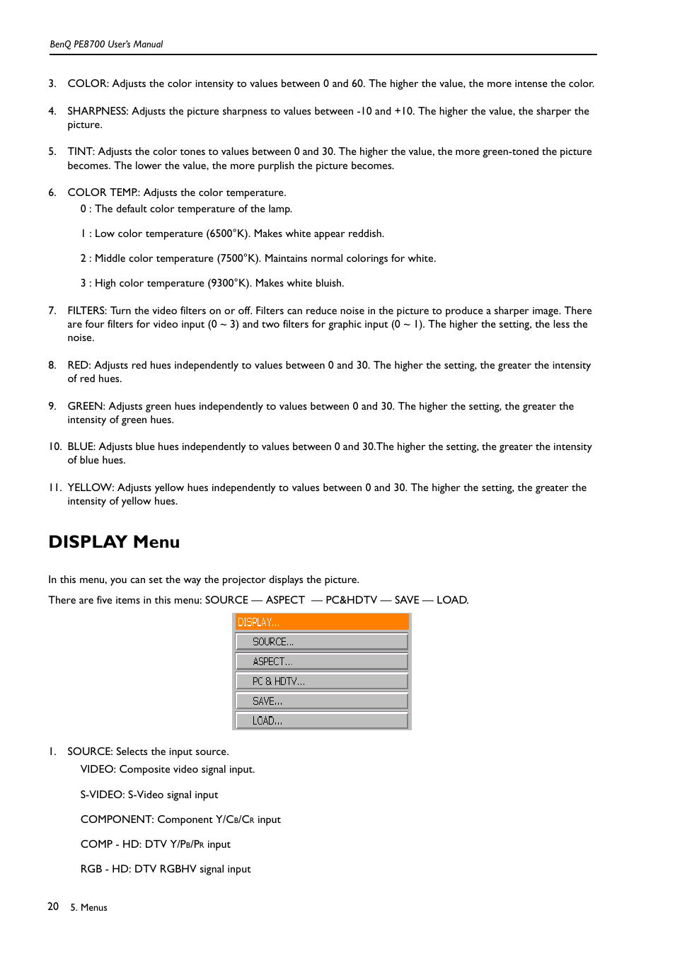 Color temp.: adjusts the color temperature, 0 : the default color temperature of the lamp, Display menu | Source: selects the input source, Video: composite video signal input, S-video: s-video signal input, Component: component y/cb/cr input, Comp - hd: dtv y/pb/pr input, Rgb - hd: dtv rgbhv signal input | BenQ PE8700 User Manual | Page 20 / 27