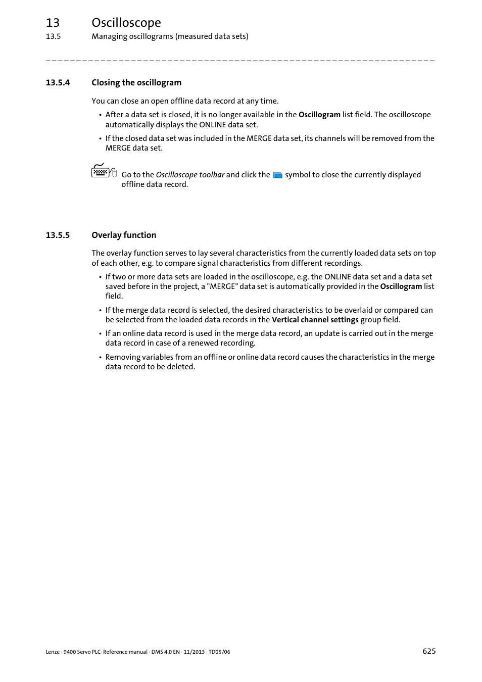 4 closing the oscillogram, 5 overlay function, Closing the oscillogram ( 625) | Overlay function, 13 oscilloscope | Lenze E94AxPExxxx User Manual | Page 625 / 976