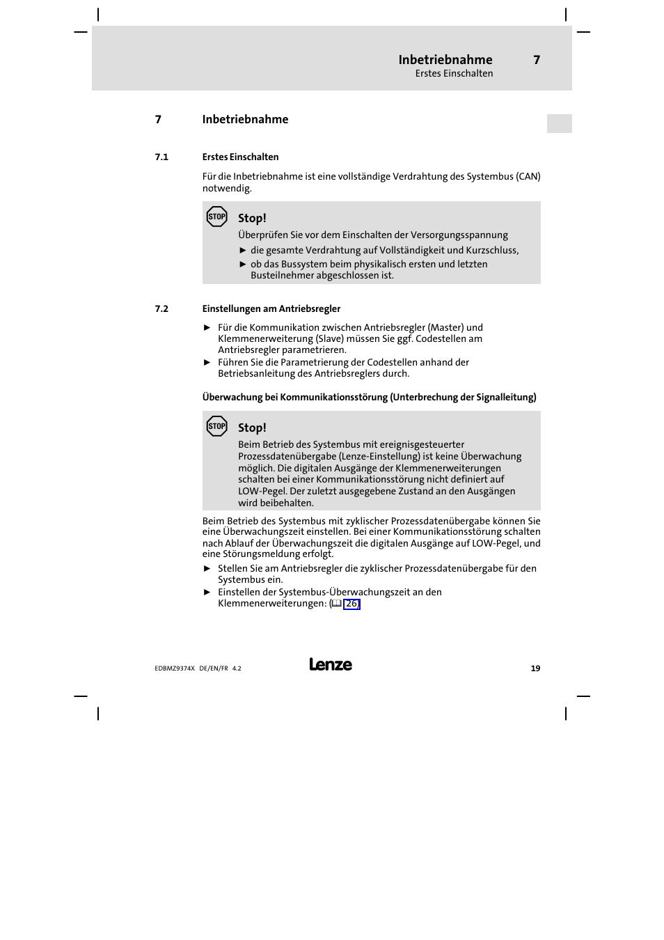 7 inbetriebnahme, 1 erstes einschalten, 2 einstellungen am antriebsregler | Inbetriebnahme, Erstes einschalten, Einstellungen am antriebsregler | Lenze EMZ9374IB User Manual | Page 19 / 122