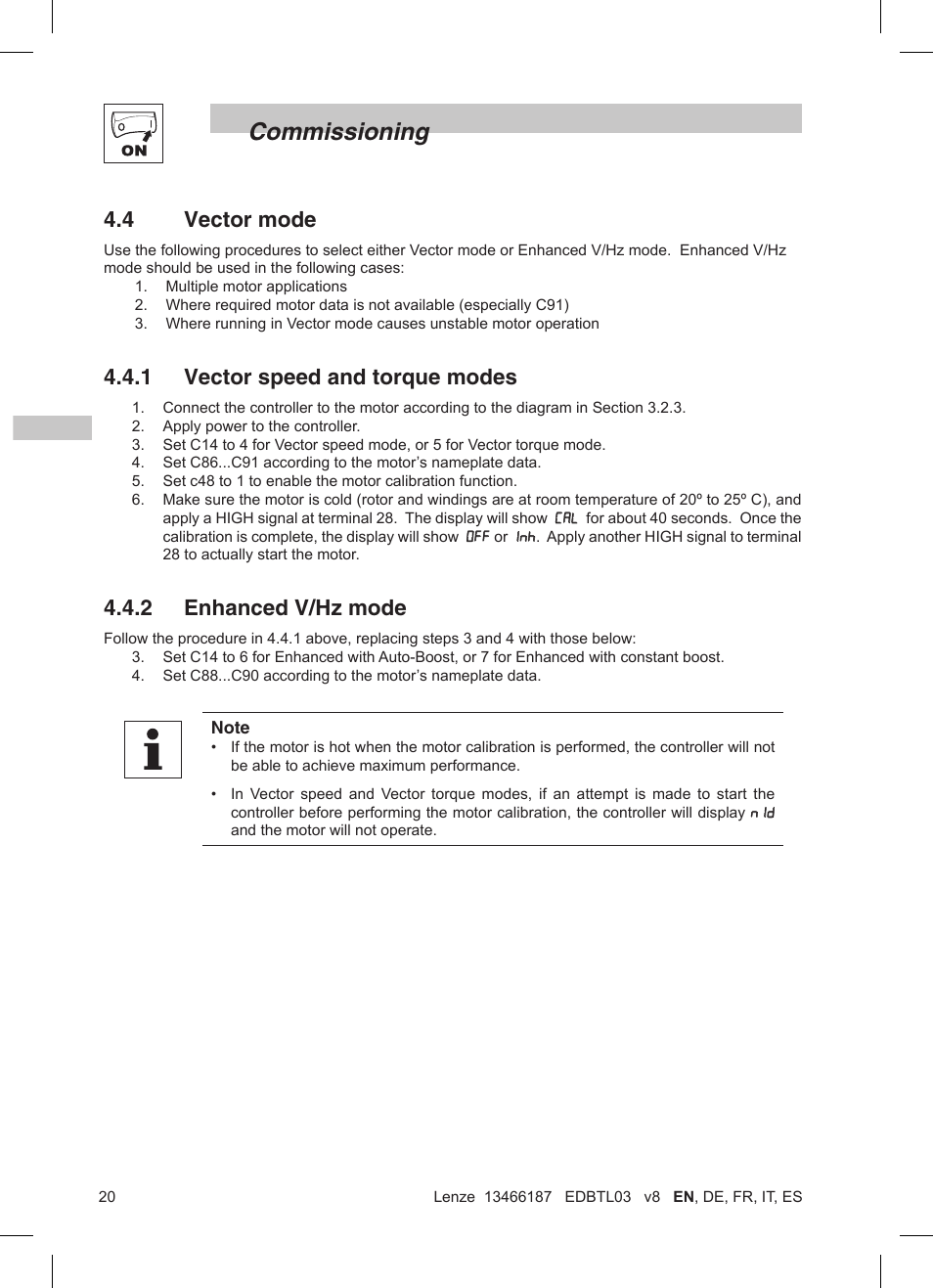 Commissioning, 4 vector mode, 1 vector speed and torque modes | 2 enhanced v/hz mode | Lenze TML Flux Vector Drive 0.25kW-2.2kW User Manual | Page 22 / 124