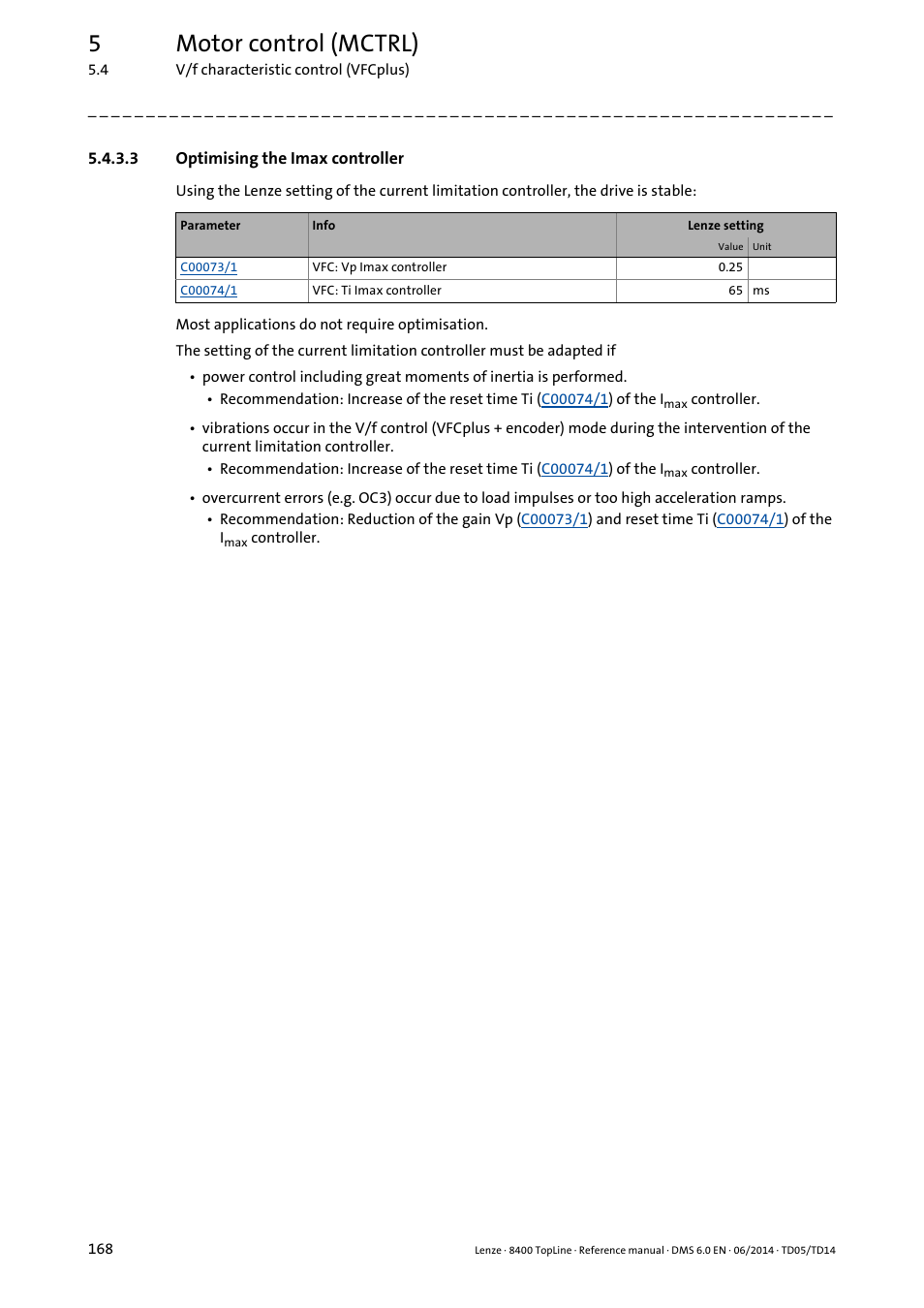 3 optimising the imax controller, Optimising the imax controller, Optimising the imax controller ( 168) | Tor current), Optimising the imax, Controller, 5motor control (mctrl) | Lenze 8400 TopLine User Manual | Page 168 / 1760