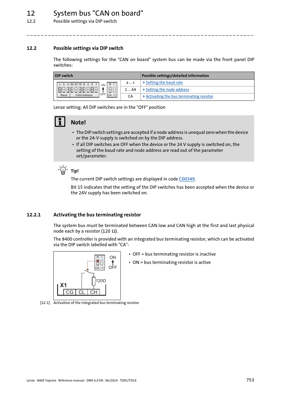 2 possible settings via dip switch, 1 activating the bus terminating resistor, Activating the bus terminating resistor | 12 system bus "can on board | Lenze 8400 TopLine User Manual | Page 753 / 1760