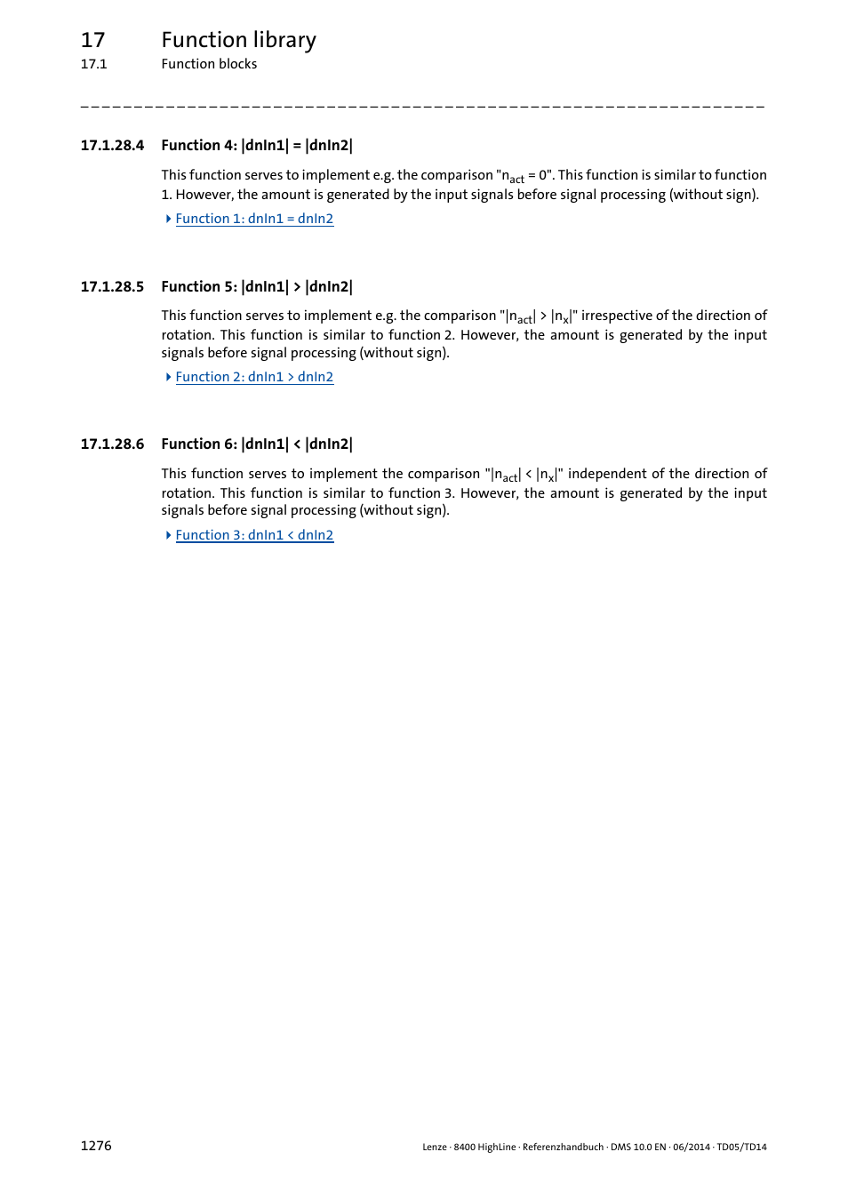 4 function 4: |dnin1| = |dnin2, 5 function 5: |dnin1| > |dnin2, 6 function 6: |dnin1| < |dnin2 | Function 4: |dnin1| = |dnin2| 6, Function 5: |dnin1| > |dnin2| 6, Function 6: |dnin1| < |dnin2| 6, 17 function library | Lenze 8400 HighLine User Manual | Page 1276 / 1576
