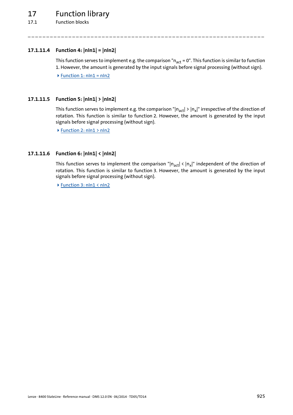 4 function 4: |nin1| = |nin2, 5 function 5: |nin1| > |nin2, 6 function 6: |nin1| < |nin2 | Function 4: |nin1| = |nin2, Function 5: |nin1| > |nin2, Function 6: |nin1| < |nin2, 17 function library | Lenze 8400 StateLine User Manual | Page 925 / 1030