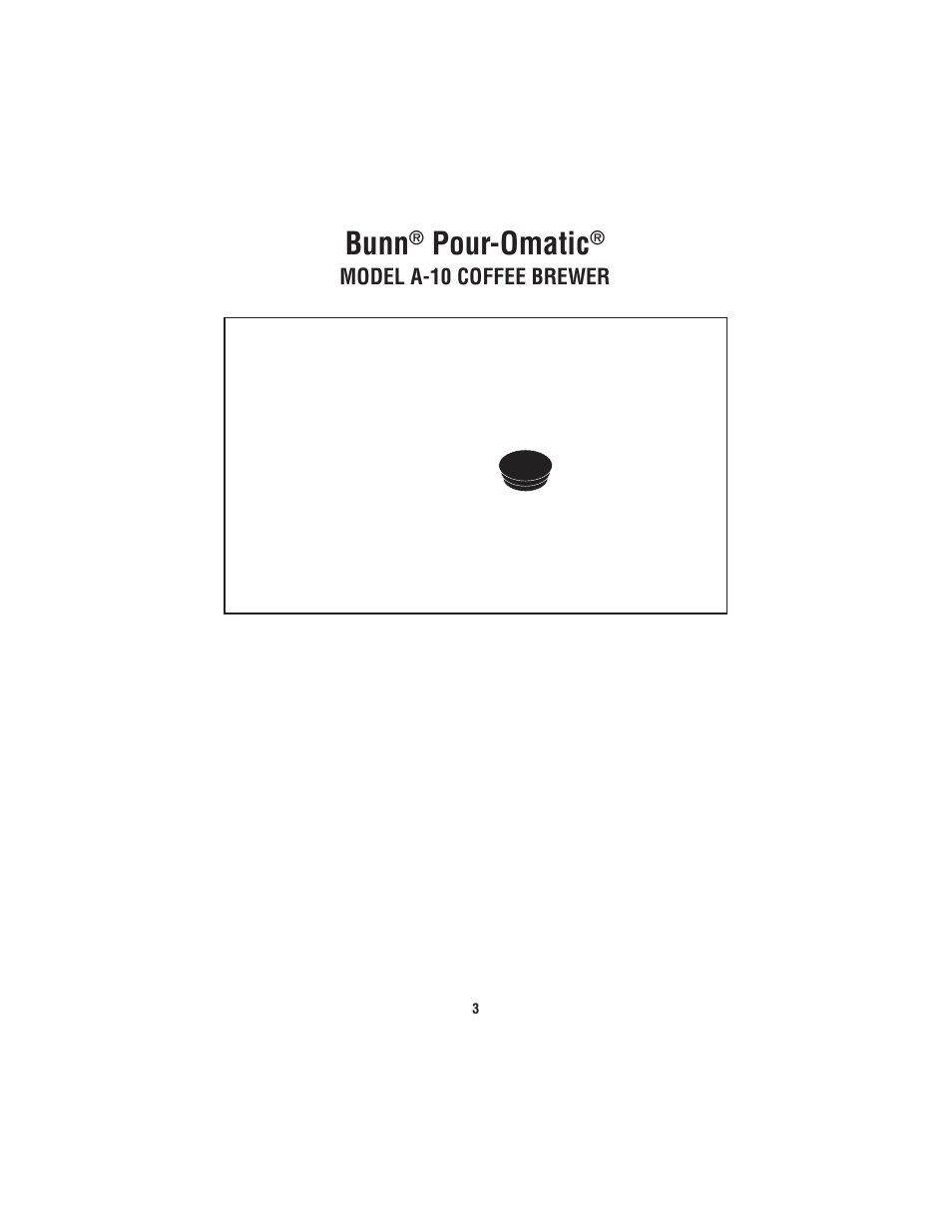 Bunn, Pour-omatic | Bunn A-10 User Manual | Page 3 / 12