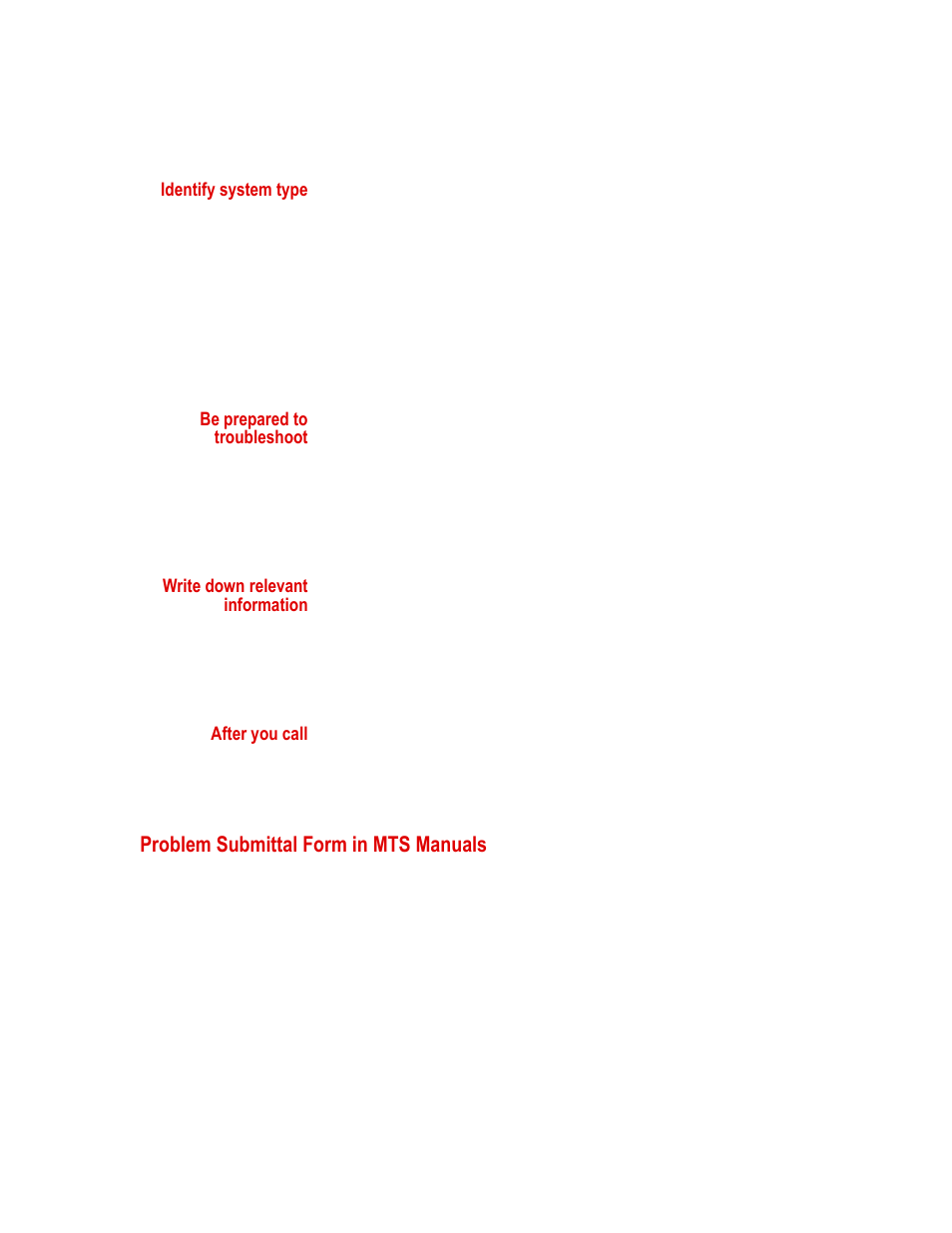 Identify system type, Be prepared to troubleshoot, Write down relevant information | After you call, Problem submittal form in mts manuals, Problem submittal form in mts manuals 7 | MTS Series 249G2 Swivels User Manual | Page 7 / 34