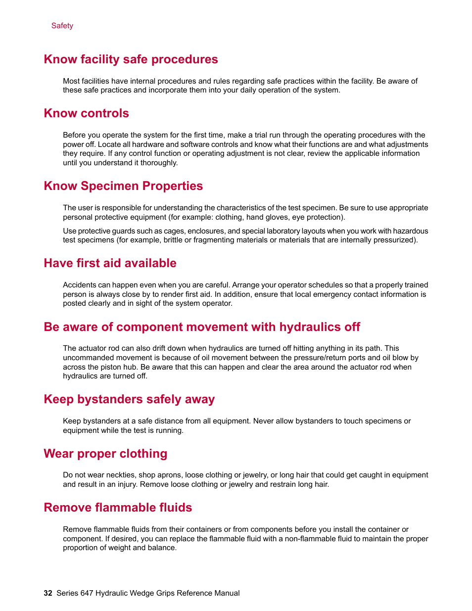 Know facility safe procedures, Know controls, Know specimen properties | Have first aid available, Be aware of component movement with hydraulics off, Keep bystanders safely away, Wear proper clothing, Remove flammable fluids | MTS Series 647 Hydraulic Wedge Grips User Manual | Page 32 / 96