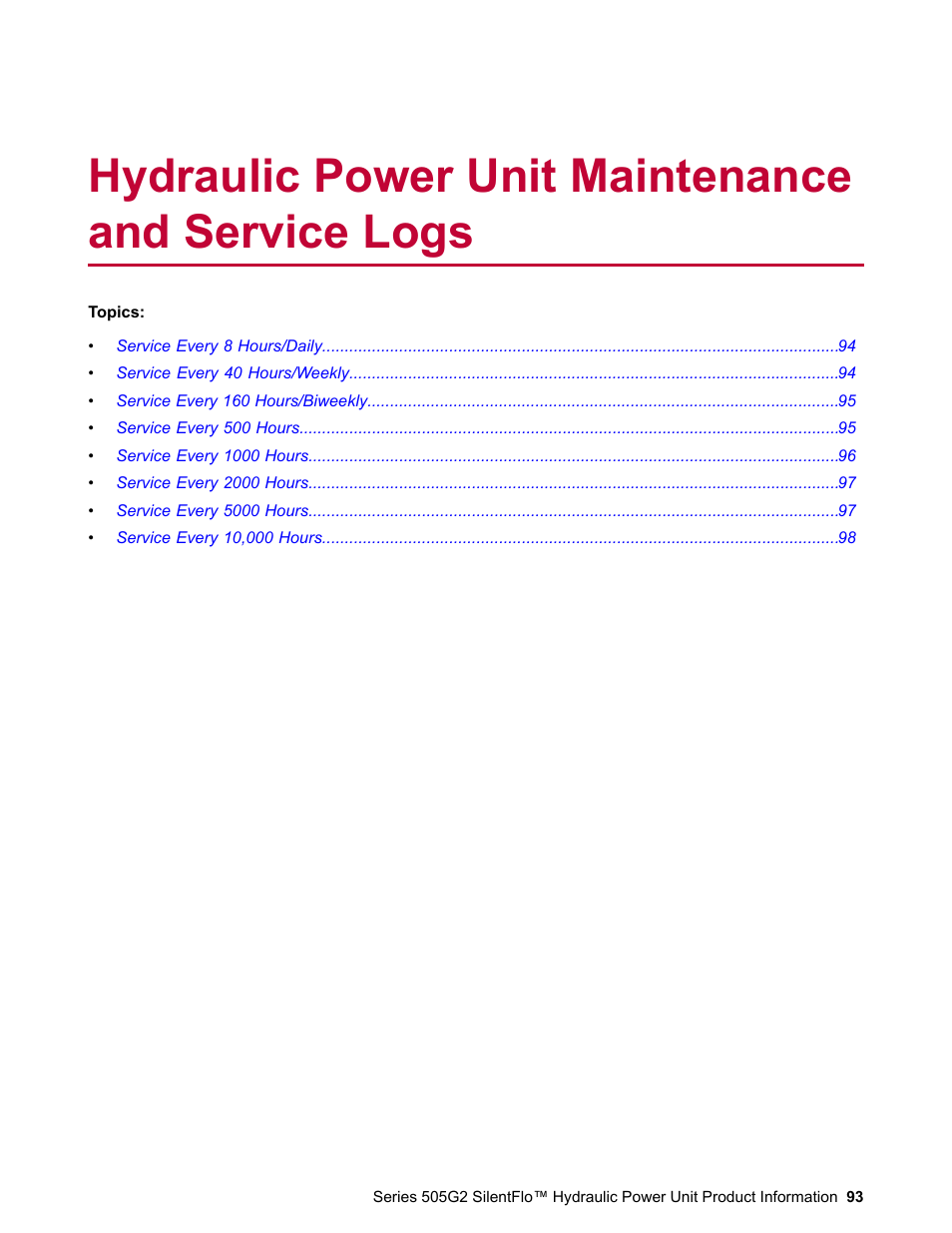 Hydraulic power unit maintenance and service logs | MTS Series 505G2 SilentFlo Hydraulic Power Unit Model 505G2-180 User Manual | Page 93 / 100