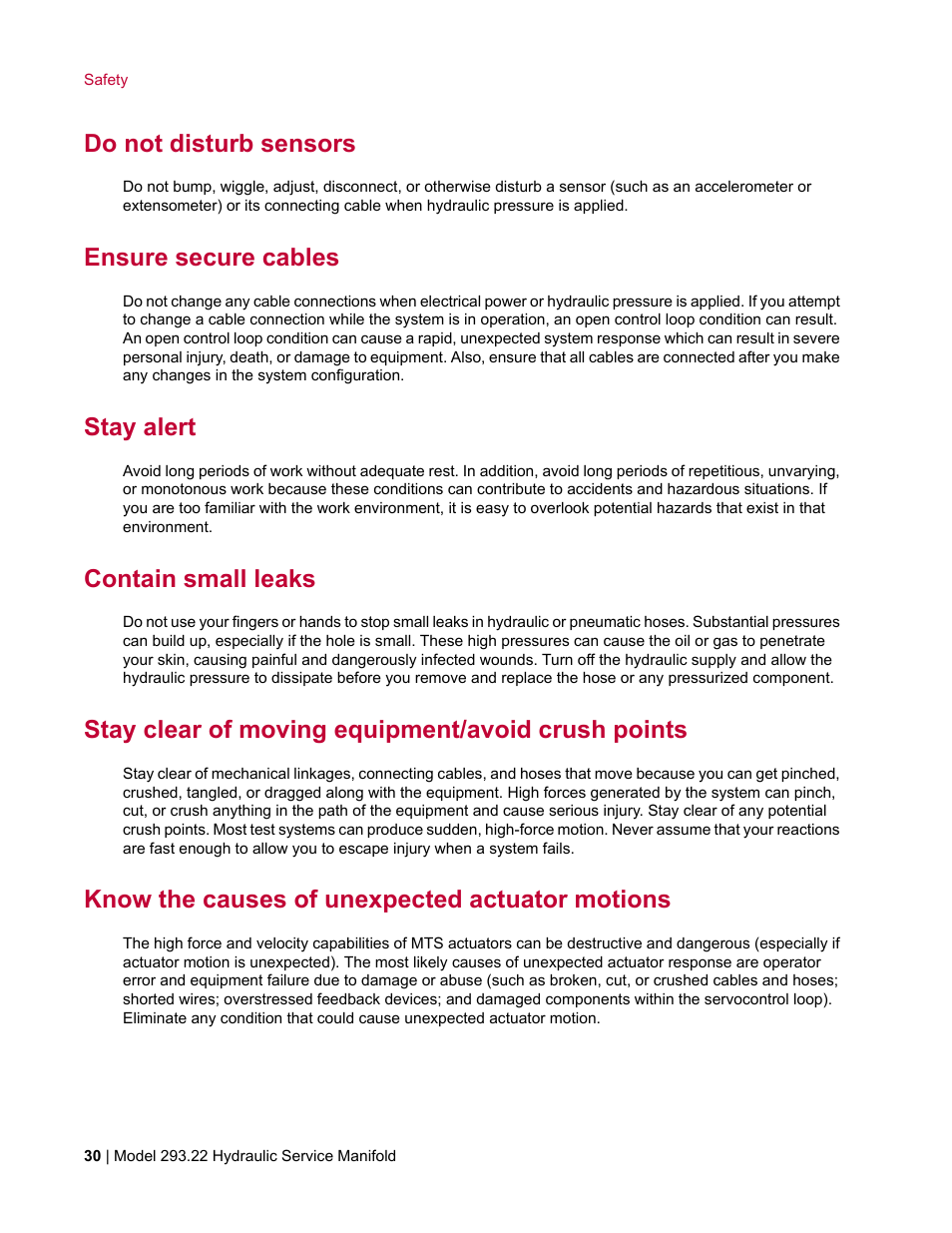 Do not disturb sensors, Ensure secure cables, Stay alert | Contain small leaks, Stay clear of moving equipment/avoid crush points, Know the causes of unexpected actuator motions | MTS Model 293-22 Hydraulic Service Manifold User Manual | Page 30 / 52