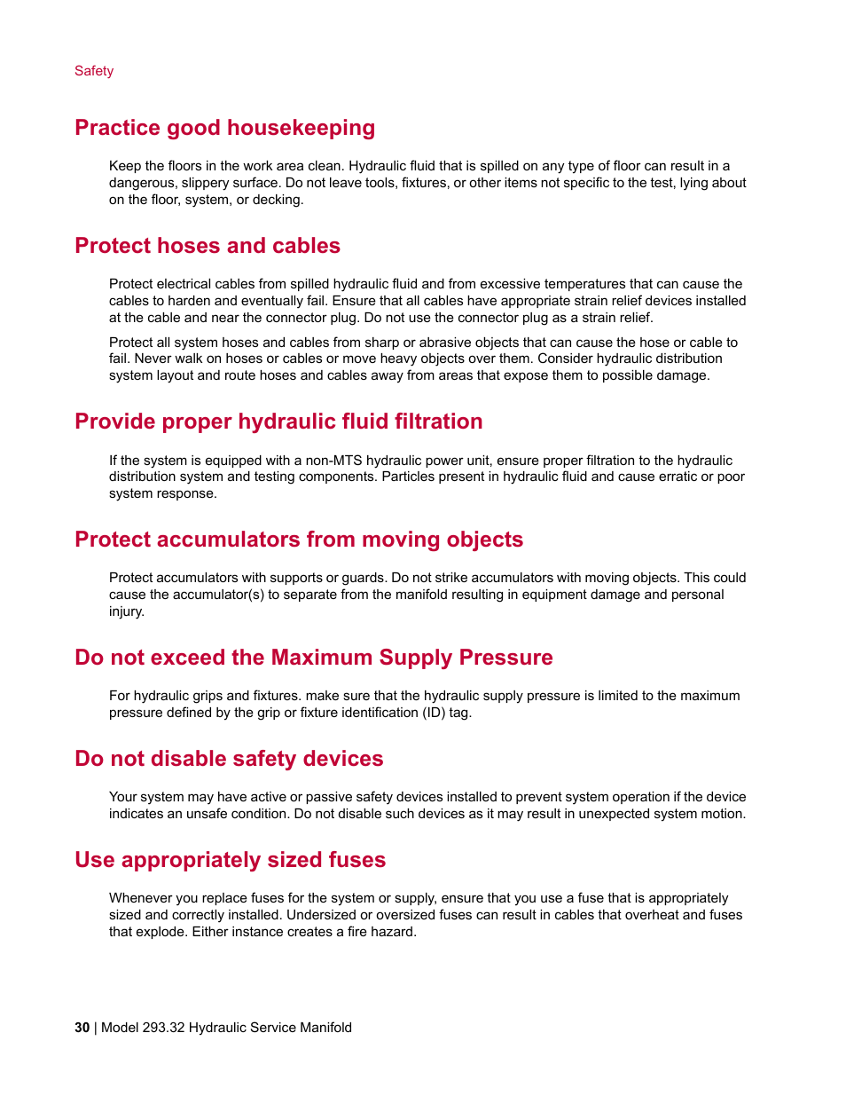 Practice good housekeeping, Protect hoses and cables, Provide proper hydraulic fluid filtration | Protect accumulators from moving objects, Do not exceed the maximum supply pressure, Do not disable safety devices, Use appropriately sized fuses | MTS Model 293-32 Hydraulic Service Manifold User Manual | Page 30 / 52