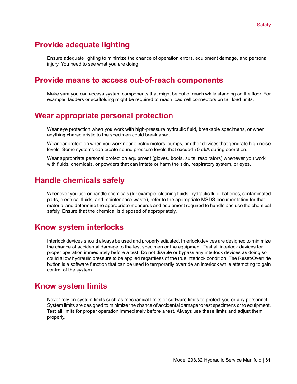 Provide adequate lighting, Provide means to access out-of-reach components, Wear appropriate personal protection | Handle chemicals safely, Know system interlocks, Know system limits | MTS Model 293-32 Hydraulic Service Manifold User Manual | Page 31 / 52
