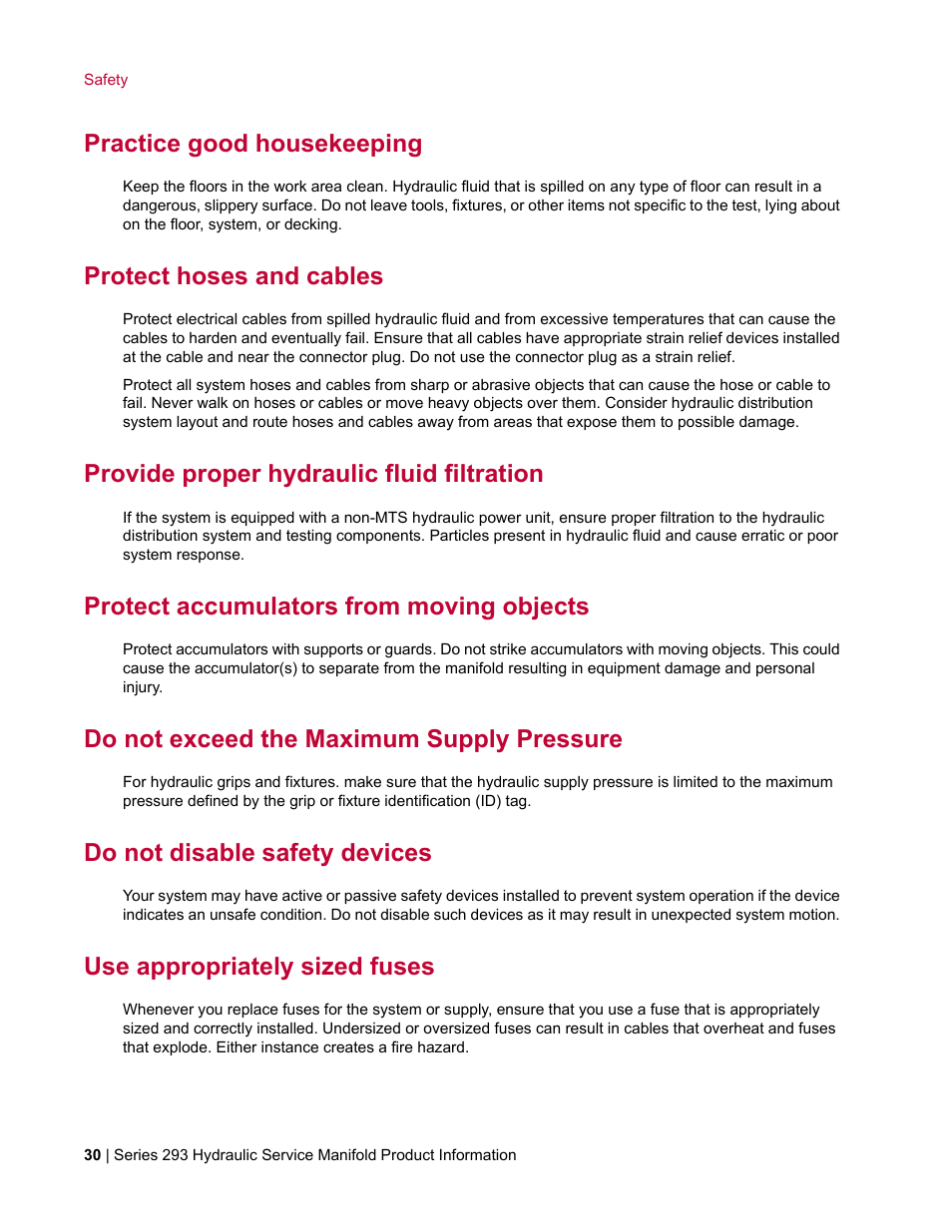 Practice good housekeeping, Protect hoses and cables, Provide proper hydraulic fluid filtration | Protect accumulators from moving objects, Do not exceed the maximum supply pressure, Do not disable safety devices, Use appropriately sized fuses | MTS Hydraulic Service Manifold Model 293-12B User Manual | Page 30 / 52