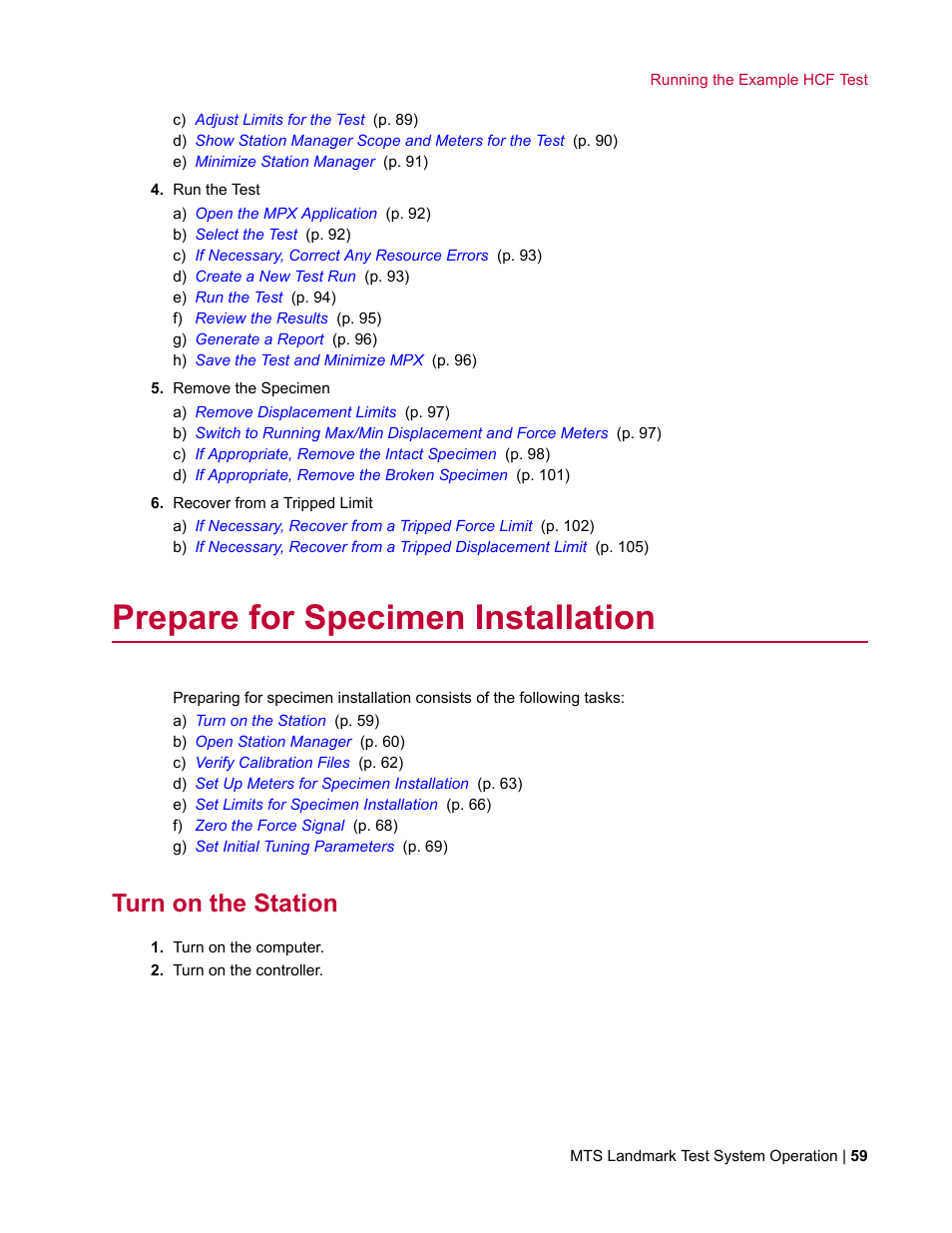 Prepare for specimen installation, Turn on the station | MTS Landmark System User Manual | Page 59 / 126