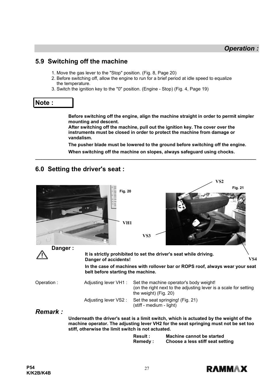 Operation, 9 switching off the machine, 0 setting the driver's seat | Remark, Danger | Multiquip P54K-K2B-K4B User Manual | Page 29 / 44
