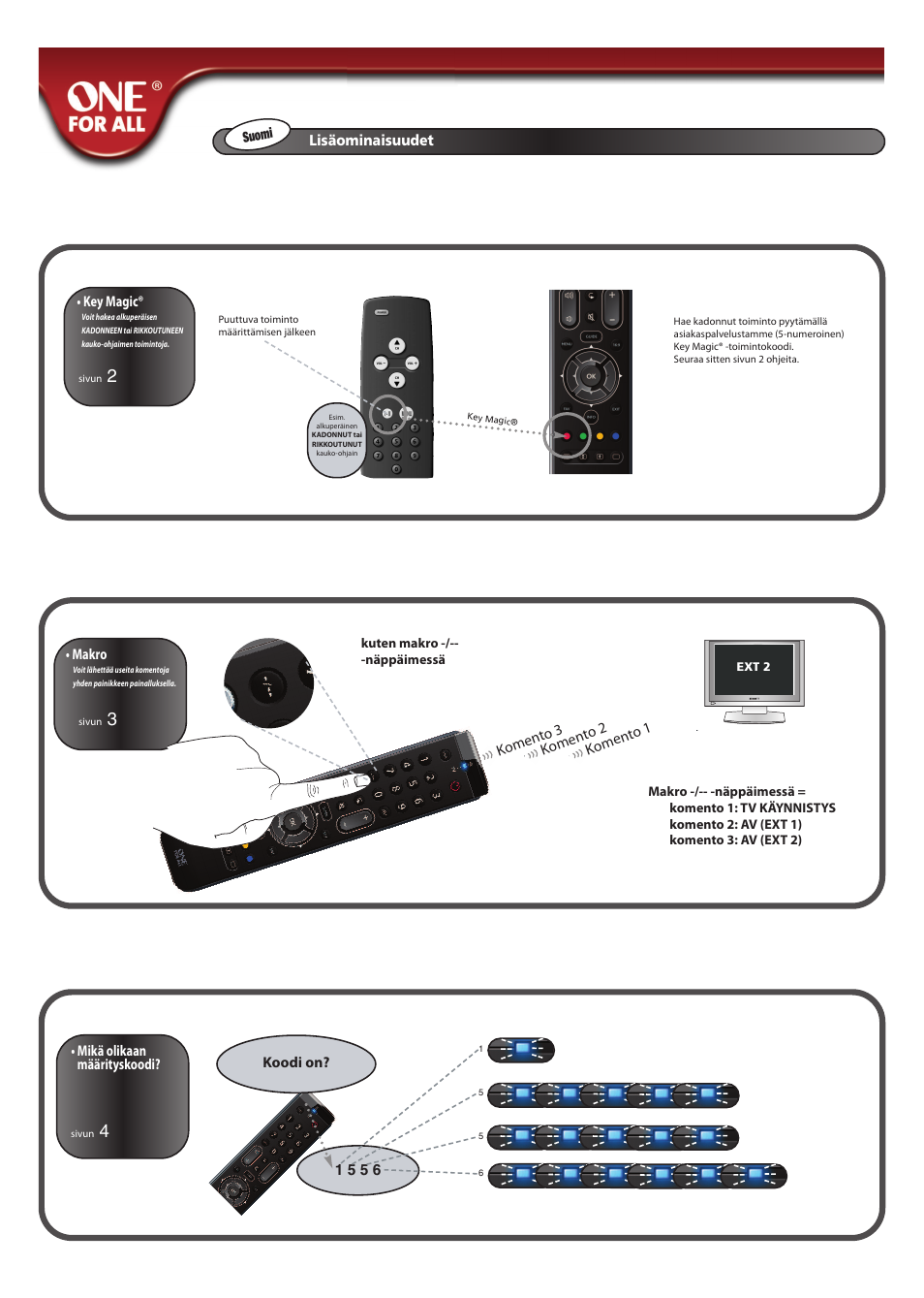 Mikä olikaan määrityskoodi? koodi on? 1 5 5 6, Lisäominaisuudet, Key magic | Kom ent o 3, Kom ent o 1, Kom ent o 2, Makro | One for All URC 7110 Essence TV User Manual | Page 123 / 146