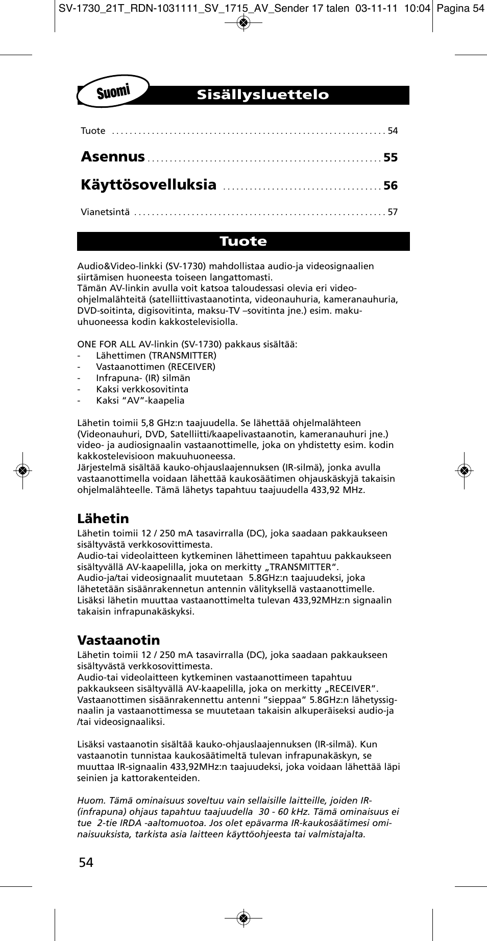 Suomi, Asennus, Käyttösovelluksia | Lähetin, Vastaanotin, Tuote, Sisällysluettelo | One for All SV 1730 Wireless 5.8 Ghz TV Sender User Manual | Page 53 / 111