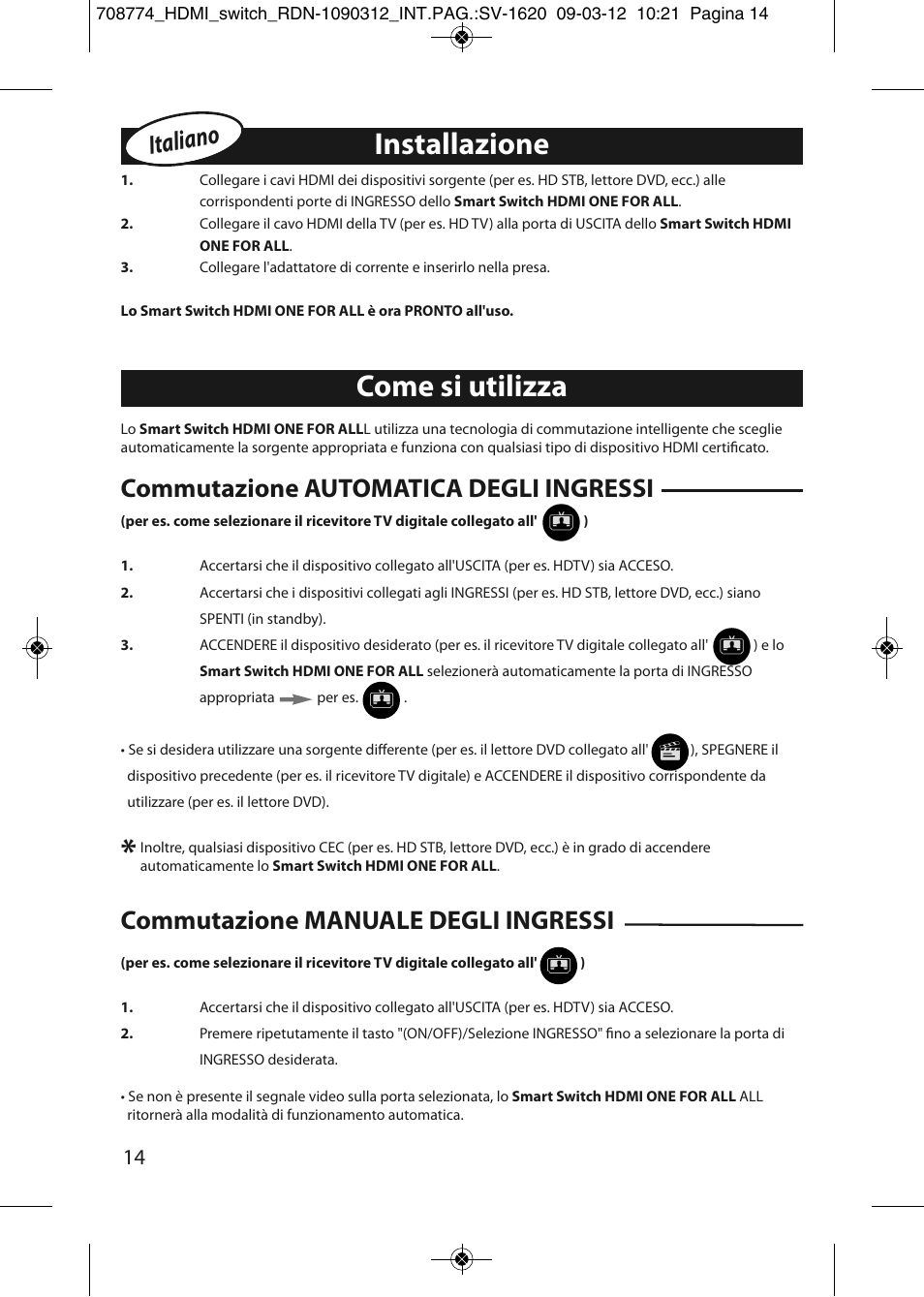 Come si utilizza installazione | One for All SV 1620 Smart HDMI switch User Manual | Page 10 / 48