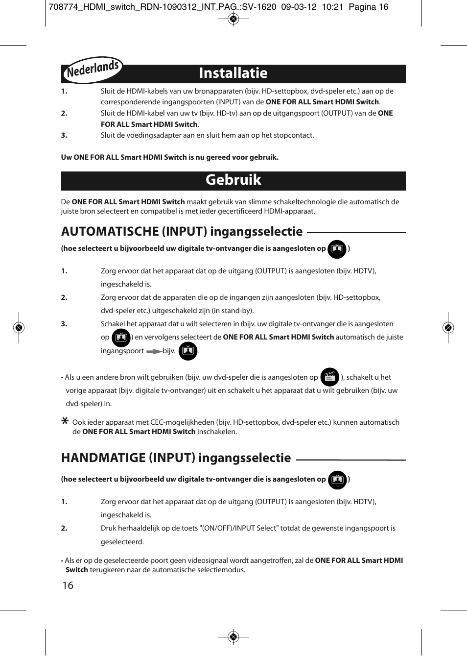Gebruik installatie | One for All SV 1620 Smart HDMI switch User Manual | Page 12 / 48