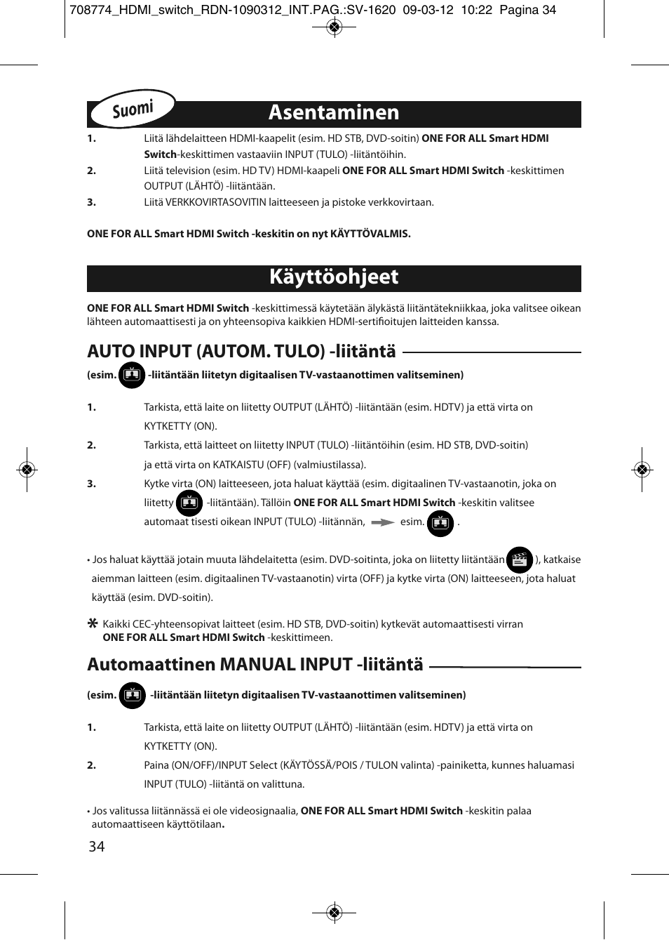 Käyttöohjeet asentaminen | One for All SV 1620 Smart HDMI switch User Manual | Page 30 / 48