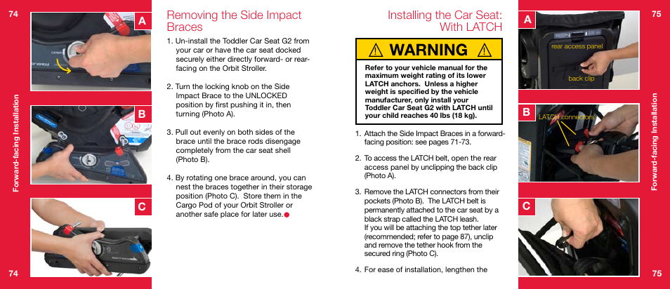 Warning, Installing the car seat: with latch, Removing the side impact braces | Ca b c | Orbit Baby Toddler Car Seat G2 User Manual | Page 38 / 65