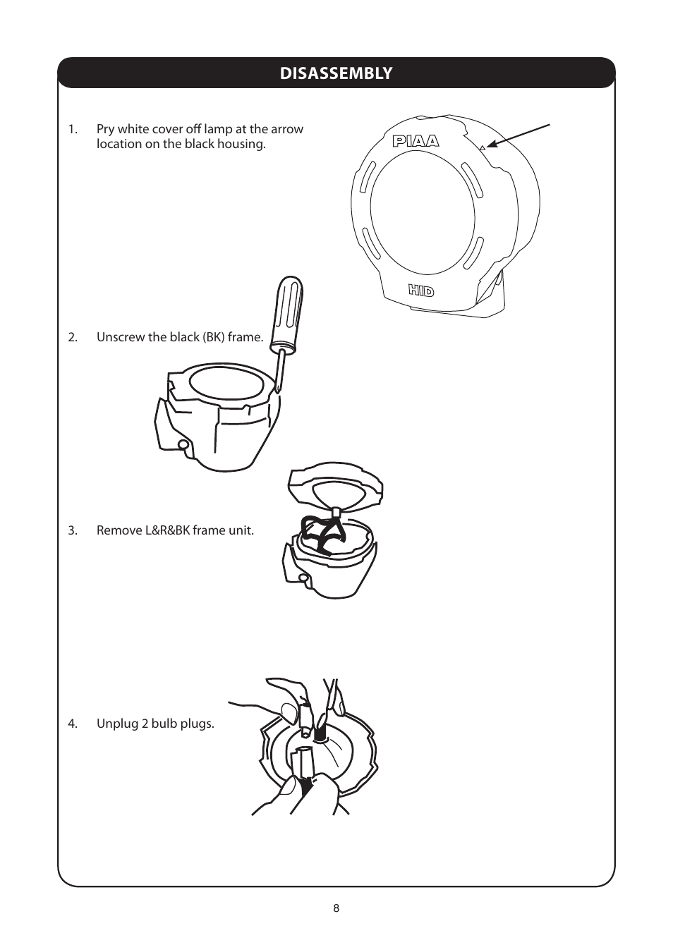 Disassembly | PIAA RS400 H.I.D. Shock Lamp User Manual | Page 8 / 12