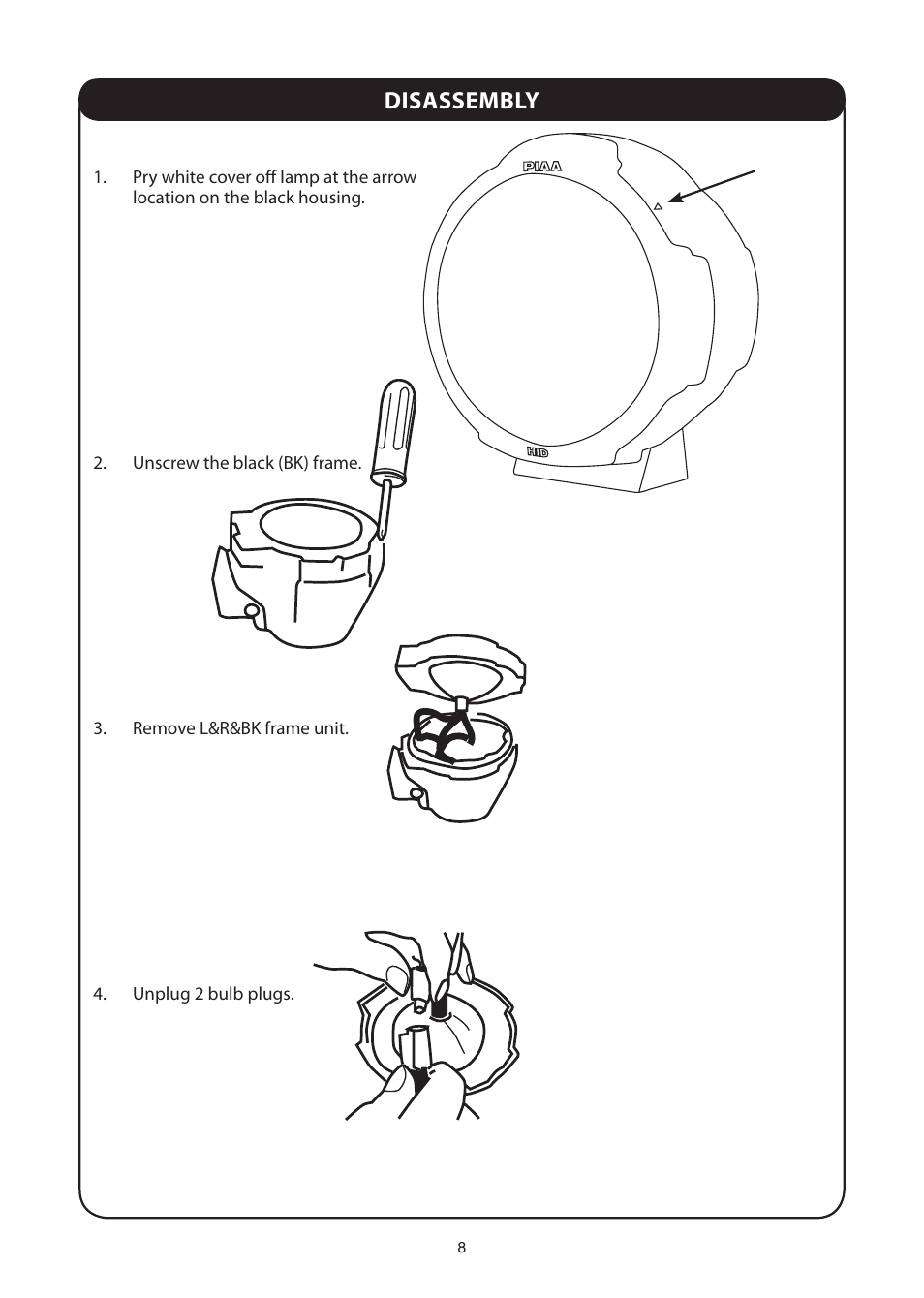 Disassembly | PIAA RS600 H.I.D. Shock Lamp User Manual | Page 8 / 12