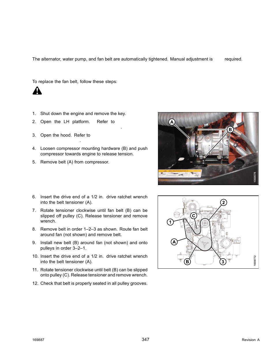 Belts, Tensioning alternator/fan belt, Replacing fan belt | Danger | MacDon M205 Operators Manual User Manual | Page 363 / 482
