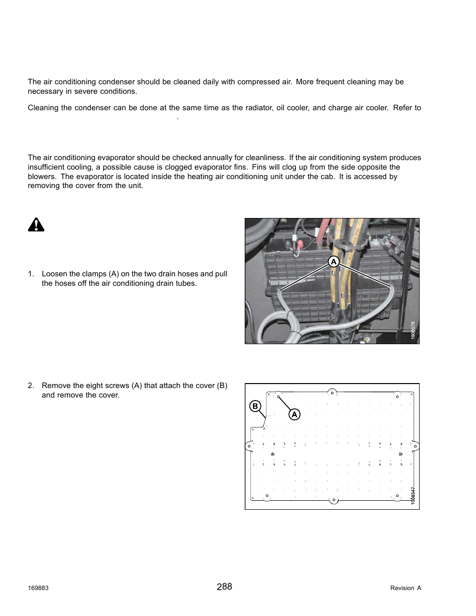 Air conditioning condenser, Air conditioning evaporator, Removing air conditioning cover | Danger | MacDon M155 Operators Manual User Manual | Page 304 / 458