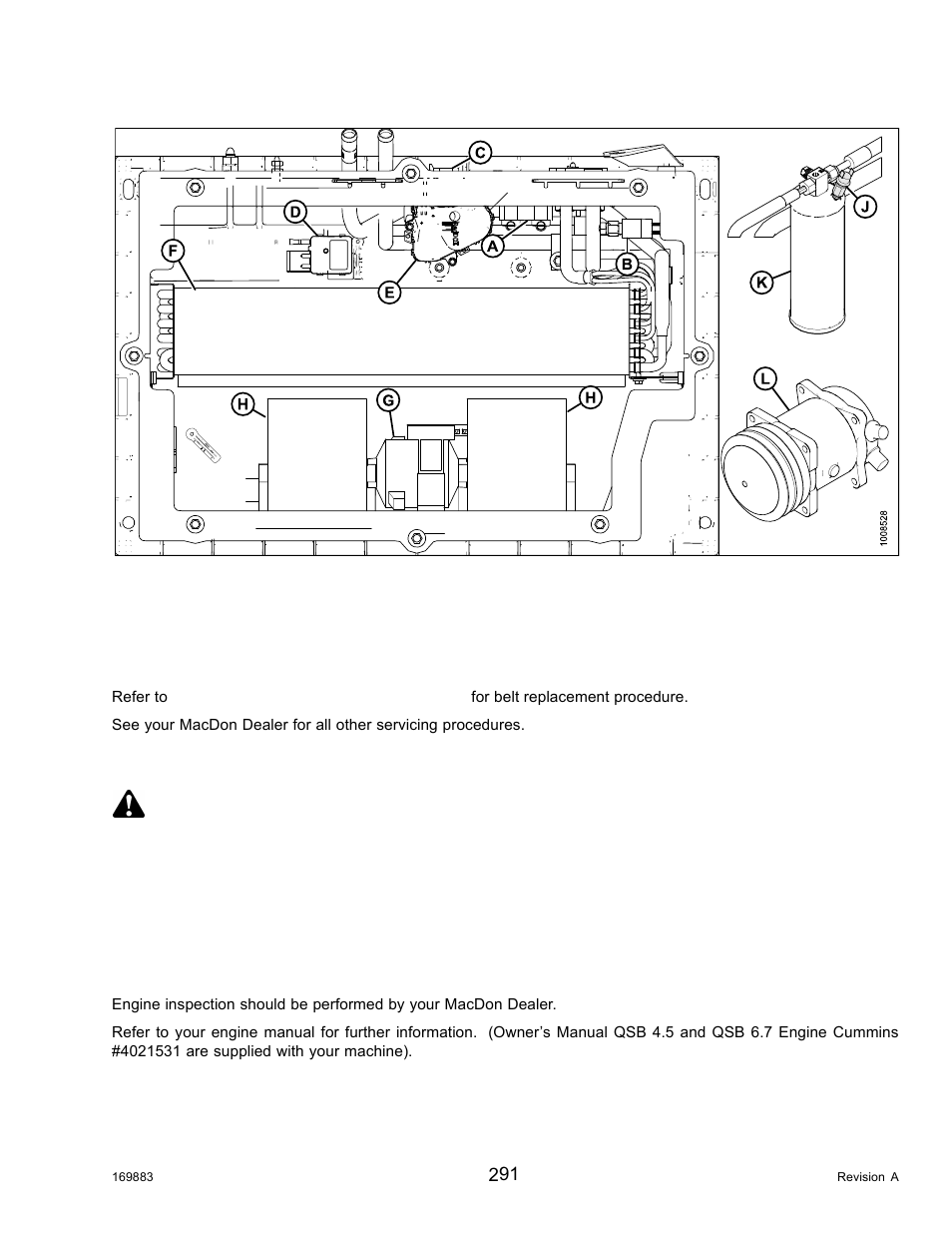 Servicing the air conditioning compressor, 7engine, General engine inspection | Engine, 7 engine caution, Maintenance and servicing | MacDon M155 Operators Manual User Manual | Page 307 / 458