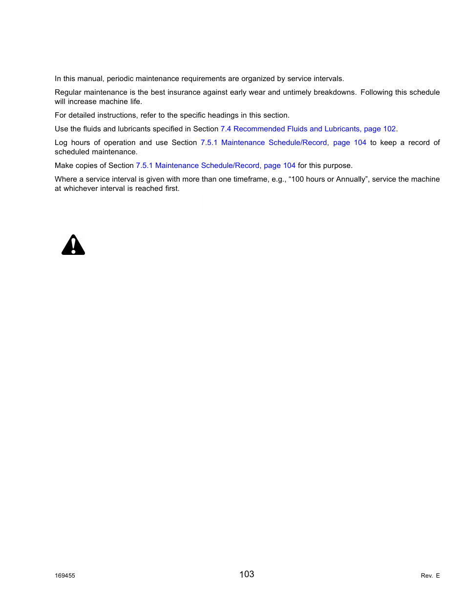 5maintenance requirements, Maintenance requirements, Important | Caution, 5 maintenance requirements | MacDon R85 Rotary Disc 13 Foot Self-Propelled Windrower Header User Manual | Page 111 / 168