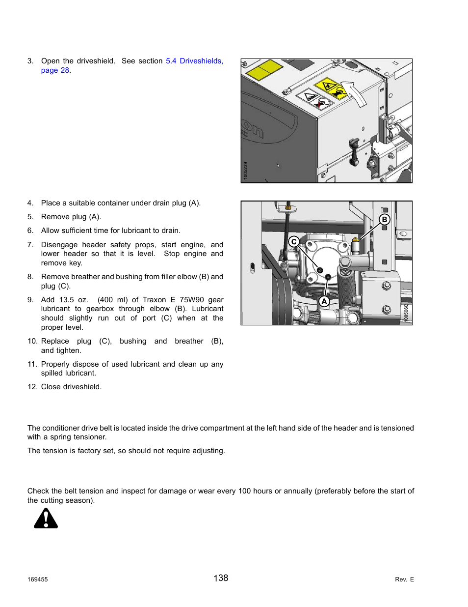 2conditioner drive belt, Inspecting the conditioner drive belt, Conditioner drive belt | Danger | MacDon R85 Rotary Disc 13 Foot Self-Propelled Windrower Header User Manual | Page 146 / 168