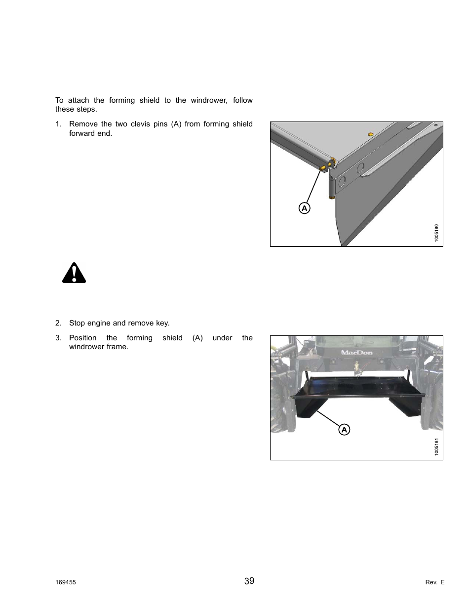 7attaching the header, 1attaching the forming shield, Attaching the header | Attaching the forming shield, Danger, 7 attaching the header | MacDon R85 Rotary Disc 13 Foot Self-Propelled Windrower Header User Manual | Page 47 / 168