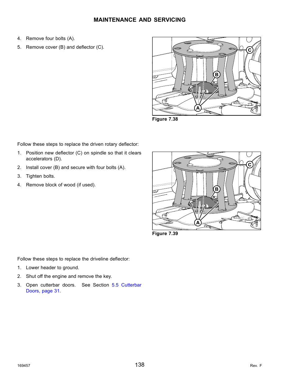 Installing the driven deflector, Removing the driveline deflector | MacDon R85 Rotary Disc 16 Foot Self-Propelled Windrower Headers User Manual | Page 146 / 182