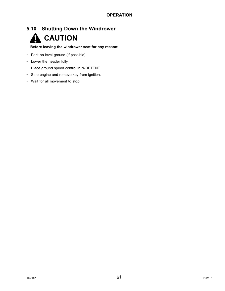 10shutting down the windrower, Shutting down the windrower, Caution | 10 shutting down the windrower | MacDon R85 Rotary Disc 16 Foot Self-Propelled Windrower Headers User Manual | Page 69 / 182