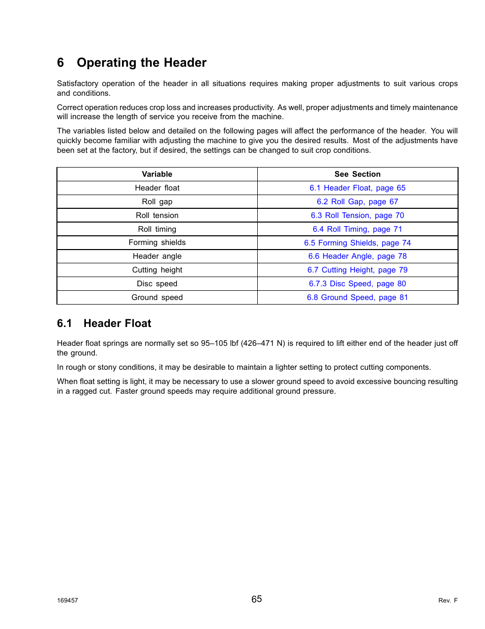 6operating the header, 1header float, Operating the header | Header float, 6 operating the header, 1 header float | MacDon R85 Rotary Disc 16 Foot Self-Propelled Windrower Headers User Manual | Page 73 / 182