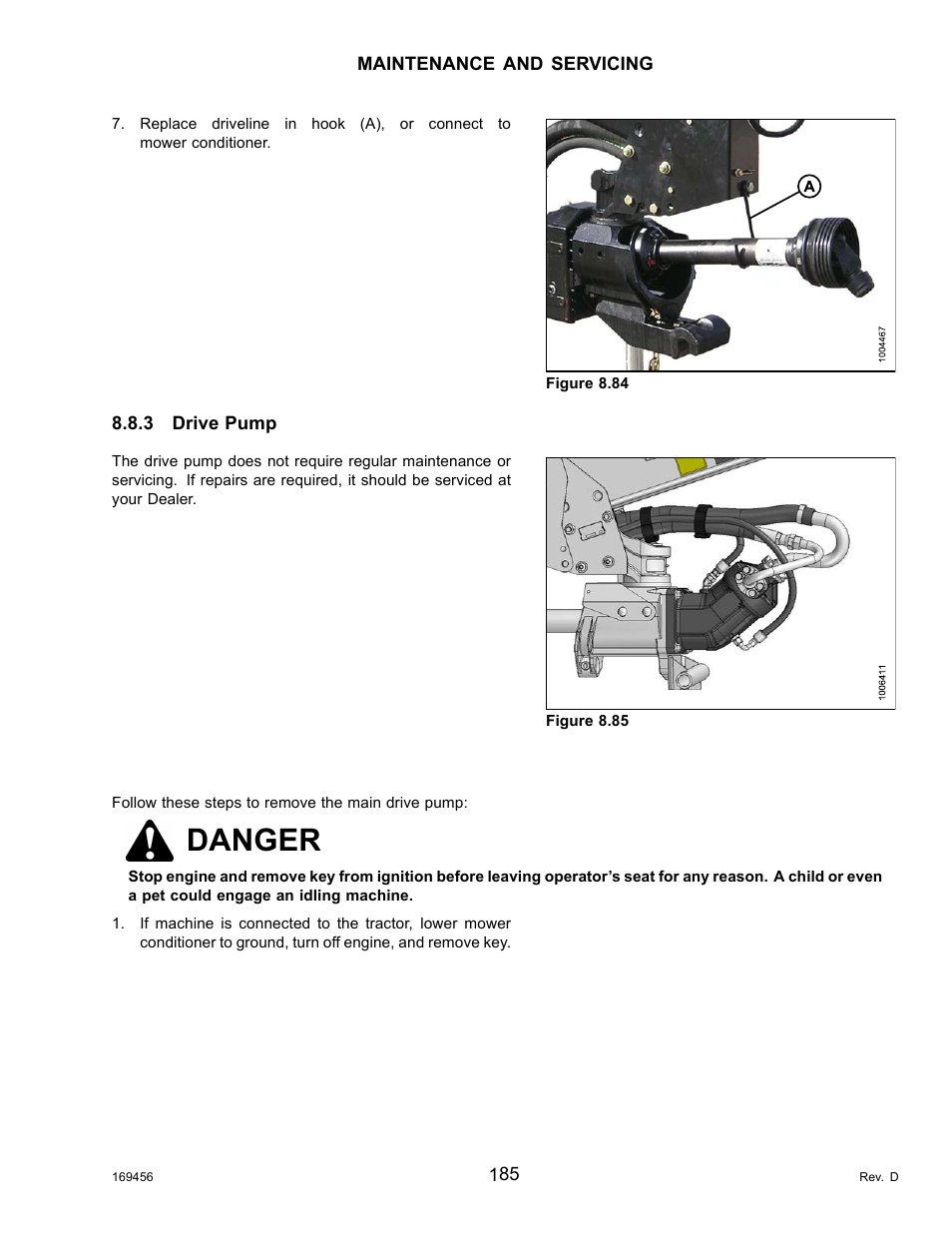 3drive pump, Removing the drive pump, Drive pump | Danger | MacDon R85 Rotary Disc 16 Foot Pull-Type User Manual | Page 195 / 244