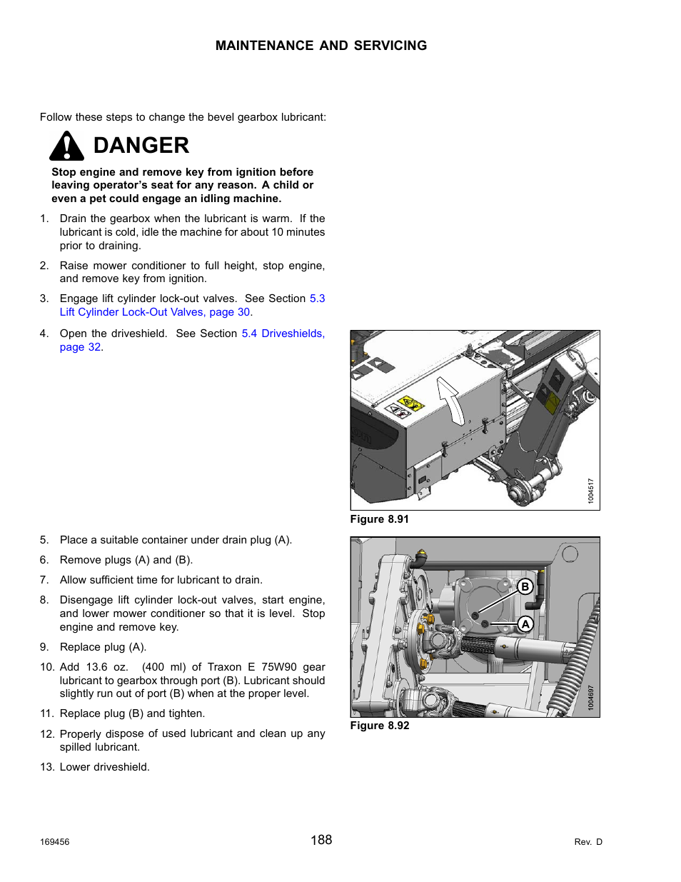 Changing the bevel gearbox lubricant, Changing, Bevel | Gearbox, Danger | MacDon R85 Rotary Disc 16 Foot Pull-Type User Manual | Page 198 / 244