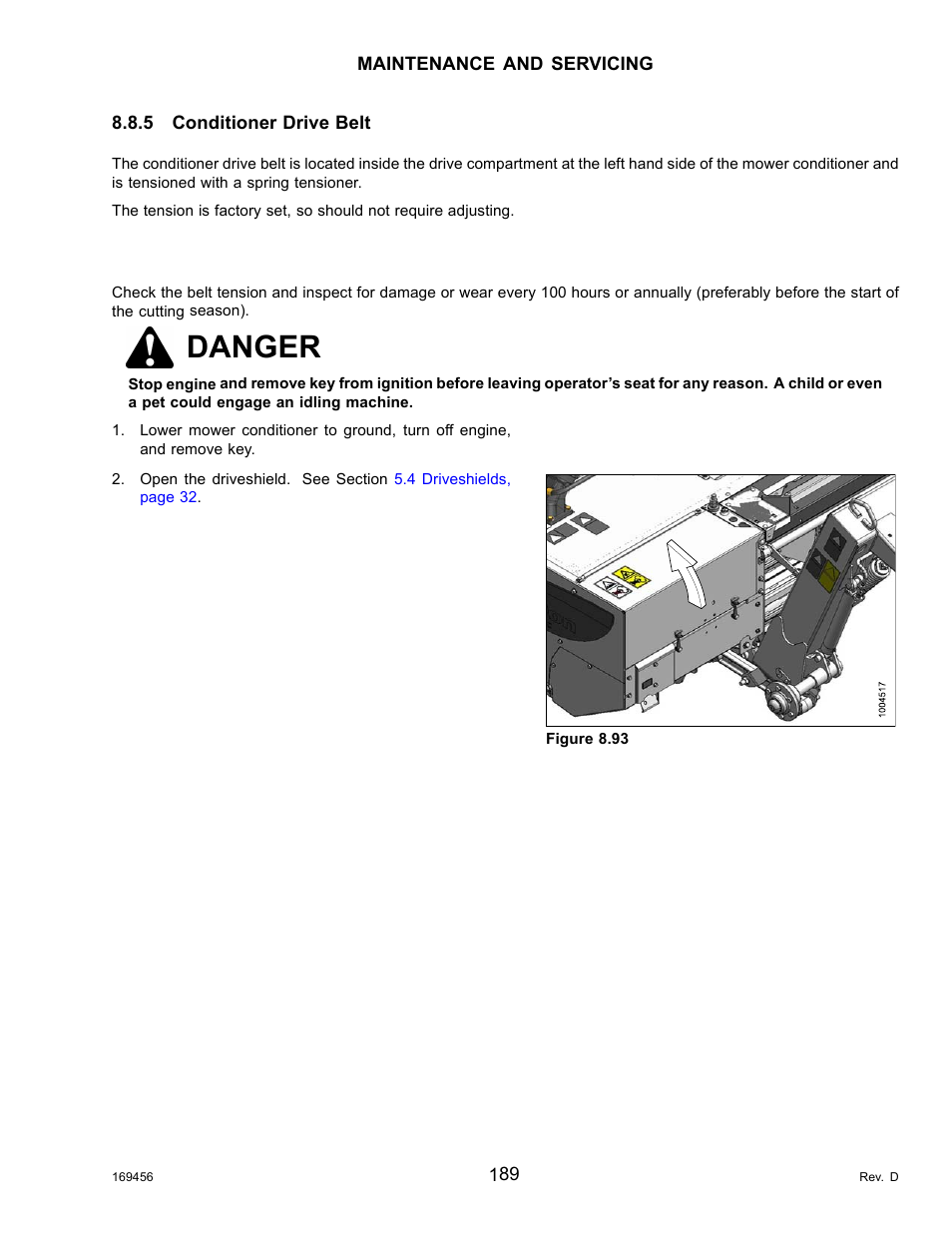 5conditioner drive belt, Inspecting the conditioner drive belt, Conditioner drive belt | Danger | MacDon R85 Rotary Disc 16 Foot Pull-Type User Manual | Page 199 / 244