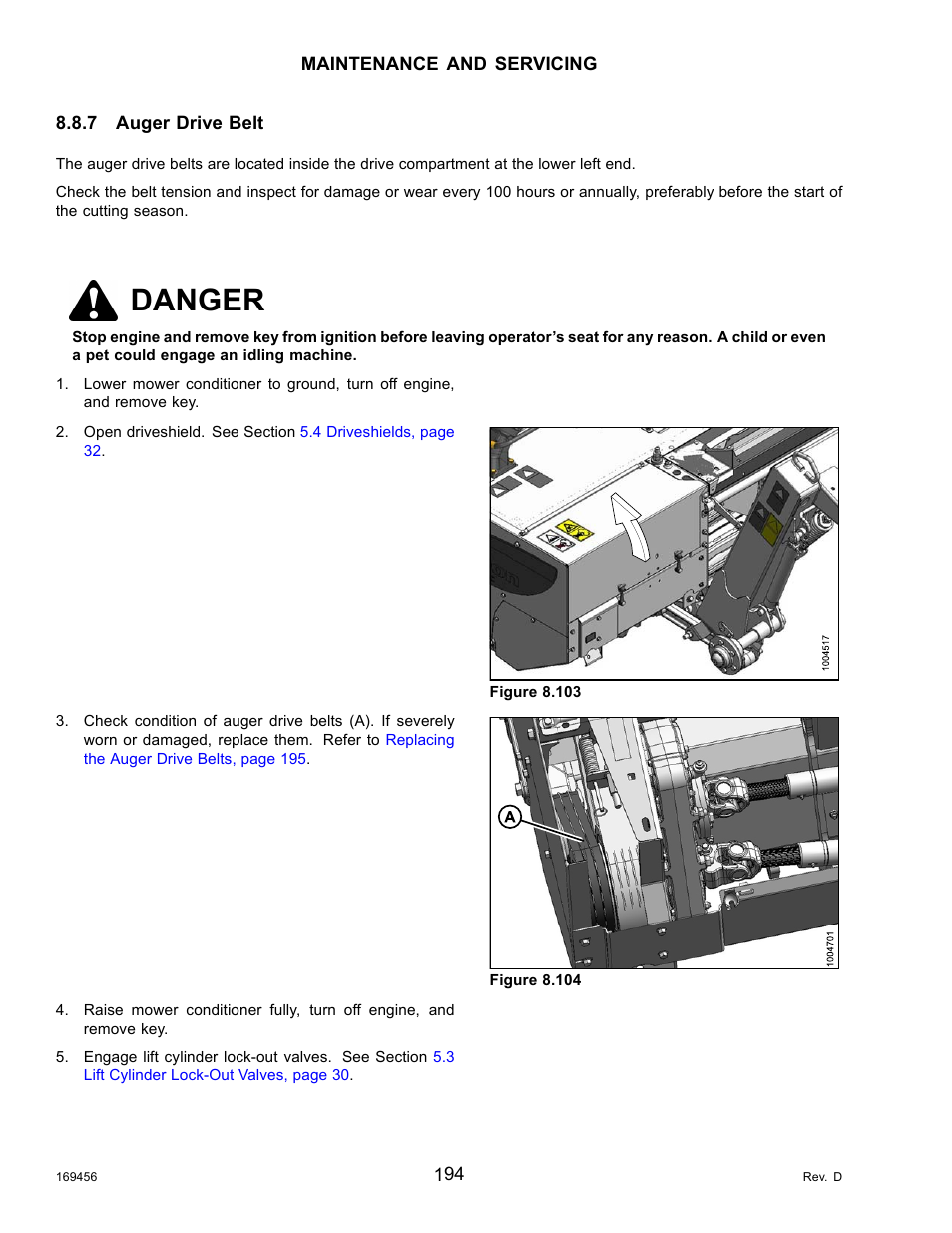 7auger drive belt, Inspecting the auger drive belts, Auger drive belt | Danger | MacDon R85 Rotary Disc 16 Foot Pull-Type User Manual | Page 204 / 244