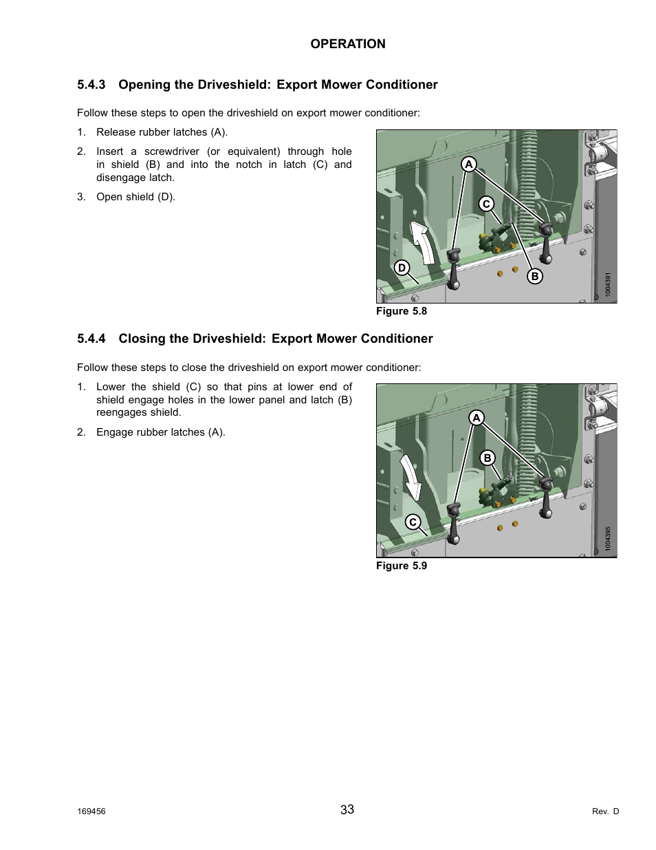 3opening the driveshield: export mower conditioner, 4closing the driveshield: export mower conditioner, Opening the driveshield: export mower conditioner | Closing the driveshield: export mower conditioner | MacDon R85 Rotary Disc 16 Foot Pull-Type User Manual | Page 43 / 244